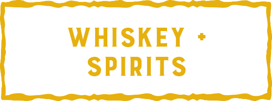 Whiskey and Spirits