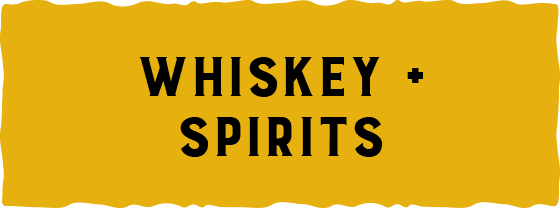Whiskey and Spirits